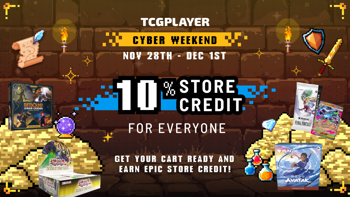 TCGplayer's tweet image. Your Cyber Weekend Adventure is almost complete, so it’s time to start eyeing up the loot! Remember: everyone earns 10% store credit on ALL PRODUCTS, but subscribers earn 13%+! Make your battleplan and fill your cart today!