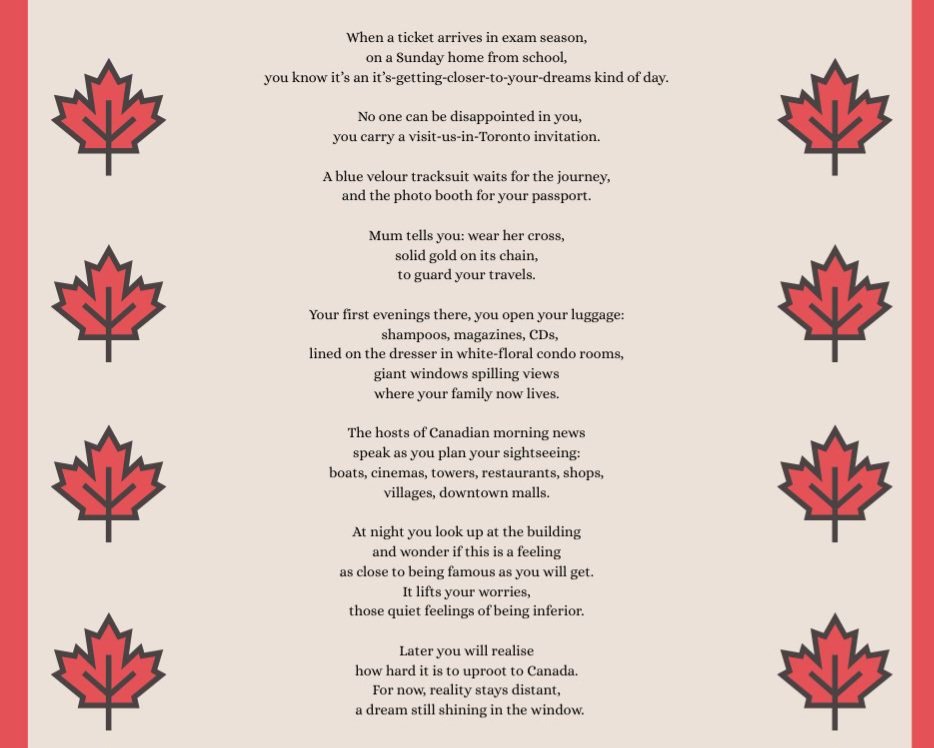 When a ticket arrives in exam season,  
on a Sunday home from school,  
you know it’s an it’s‑getting‑closer‑to‑your‑dreams kind of day.  

No one can be disappointed in you,
you carry a visit‑us‑in‑Toronto invitation.  

#poem #poetry