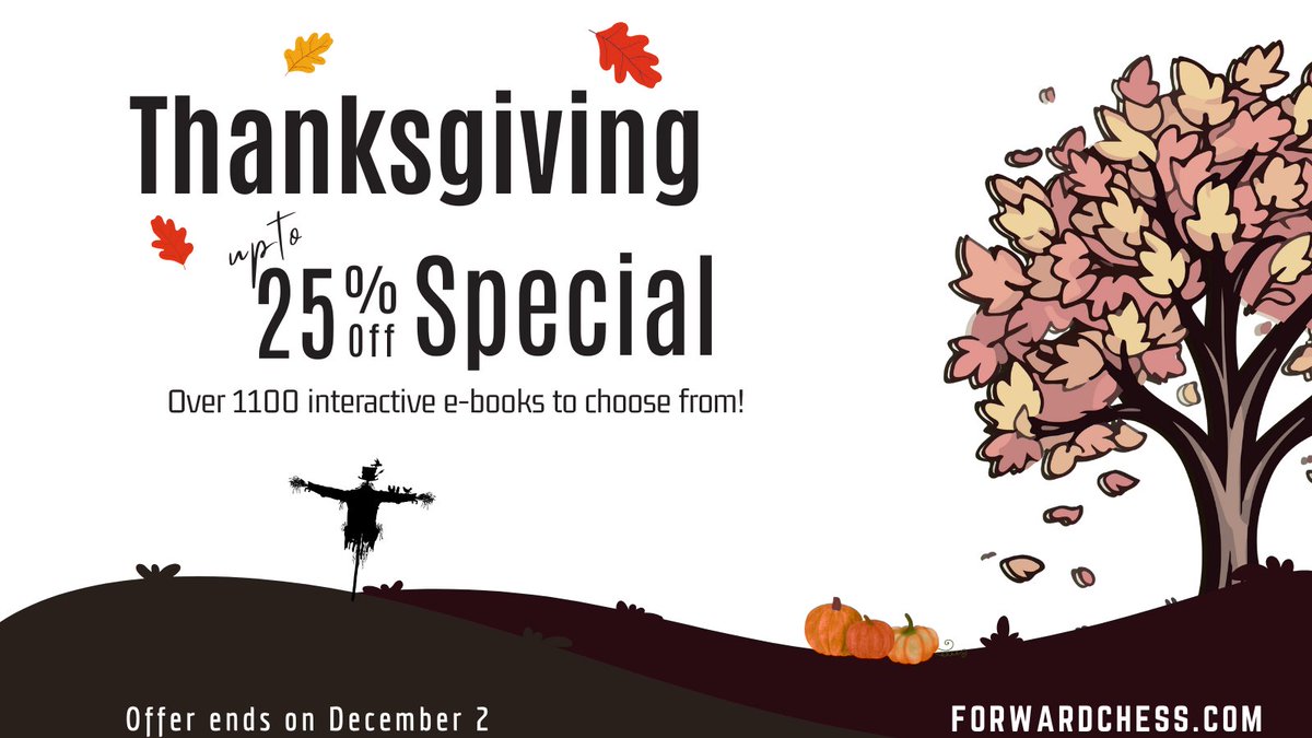 ForwardChess's tweet image. Our Thanksgiving Sale is live! 🍁
Get unto 25% OFF on our entire collection of ebooks. 

Check out the link below for coupon codes and all the details:
forwardchess.com/blog/thanksgiv…