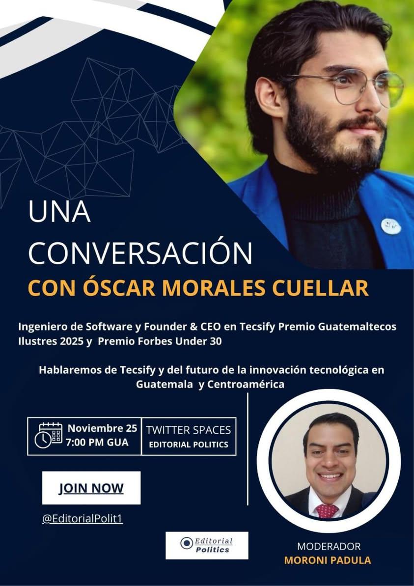 📢 Este martes 25 de noviembre a las 7:00 P.M.  Los invitamos al Space con Oscar Morales Cuéllar, fundador de Tecfisy, reconocido como Forbes Under 30 y Guatemalteco Ilustre 2025.  Conversaremos sobre innovación educativa, liderazgo científico.
