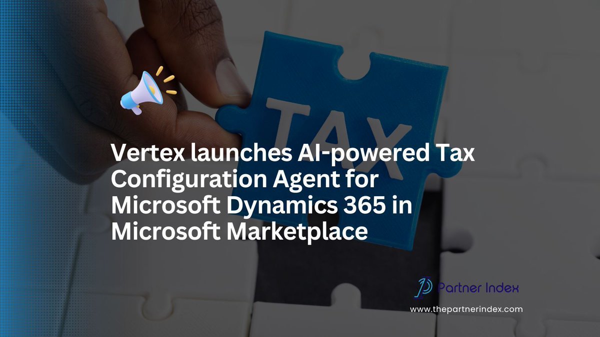 ThePartnerIndex's tweet image. Vertex Inc. launches its AI-powered Vertex Configuration Agent for Microsoft Dynamics 365 in the Microsoft Marketplace, automating tax configuration and compliance for global businesses. thepartnerindex.com/blog/vertex-la…
