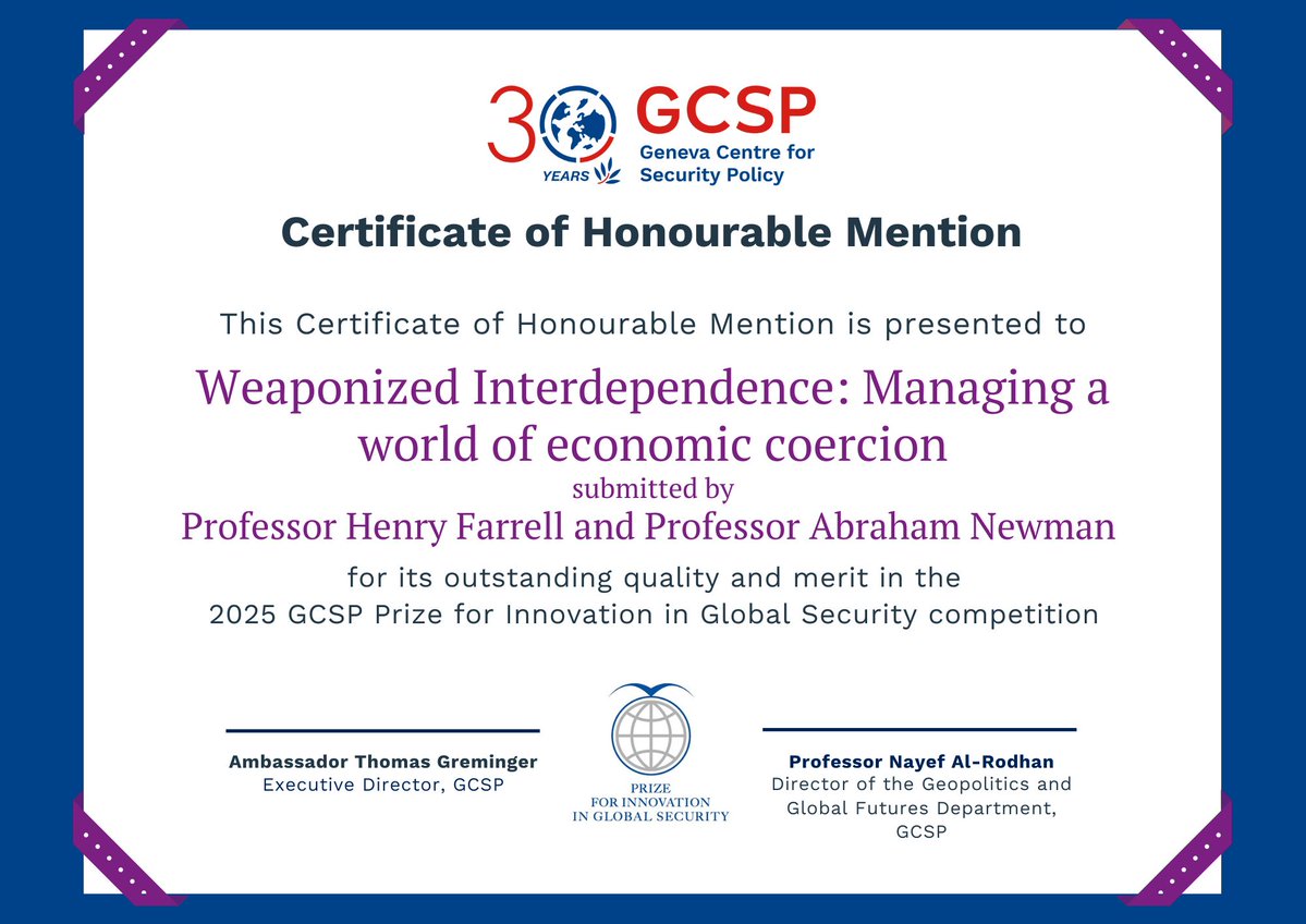 TheGCSP's tweet image. 👏 Congrats to Prof Henry Farrell &amp;amp; Prof @ANewman_forward for their Honourable Mention for their work on weaponized interdependence, illuminating how economic networks are tools of coercion &amp;amp; what states must do to navigate this geopolitical risk.

#GCSPPrize #GCSPInnovationDay