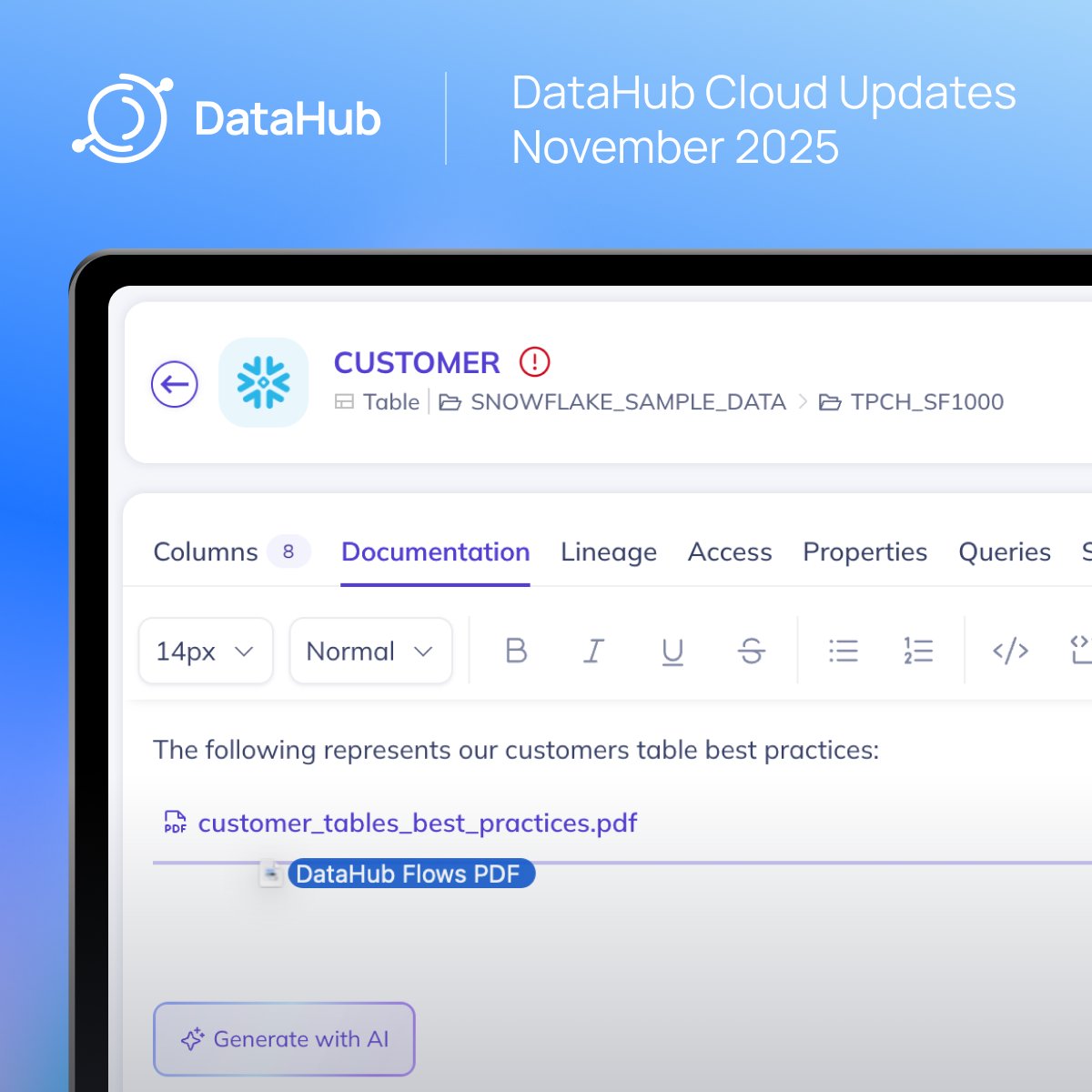 DataHubCloud's tweet image. Documentation scattered across Slack, Confluence, and shared drives?

DataHub Cloud v0.3.15 brings it all into one place. Drag and drop any file (PDFs, CSVs, images, diagrams) directly into asset documentation.

Read the release blog: hubs.la/Q03VQ6GM0 

#DataHub…