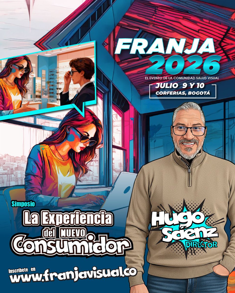 FranjaVisual's tweet image. Actualiza tu estrategia en el simposio La experiencia del nuevo consumidor, con Hugo A. Sáenz.

FRANJA 2026 – Colombia
9 y 10 de julio · Corferias – Bogotá
🔗 franjavisual.co

#Franja2026 #Experienciadelnuevoconsumidor #SaludVisual #FranjaVisual #ModaYNegocios