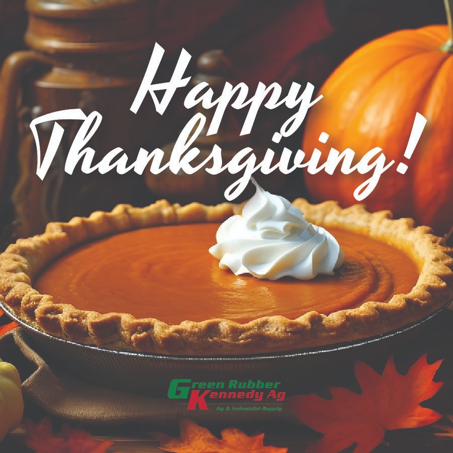 Grateful to all our wonderful customers for making Green Rubber Kennedy Ag your go-to supplier for agricultural and industrial parts and products. Have a Happy Thanksgiving!