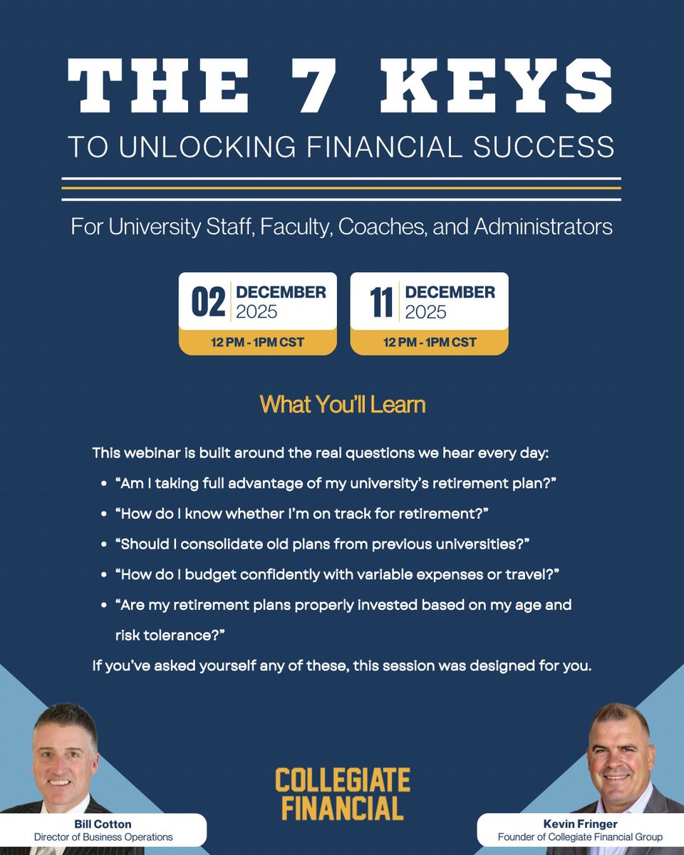 There’s still time to join our Financial Education Program Webinar, The 7 Keys to Unlocking Financial Success, created for university faculty, staff, coaches, and administrators who want greater clarity and confidence in their financial future.

Kevin Fringer and Bill Cotton will