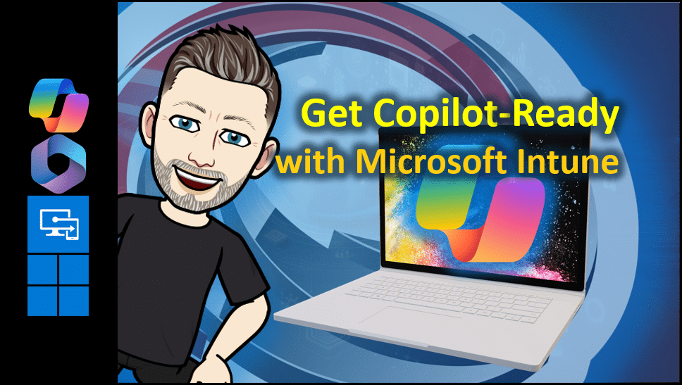 MSEndpointMgr's tweet image. Blog post:  Get Copilot-Ready with #Intune msendpointmgr.com/2025/02/21/get… #EntraID #Windows