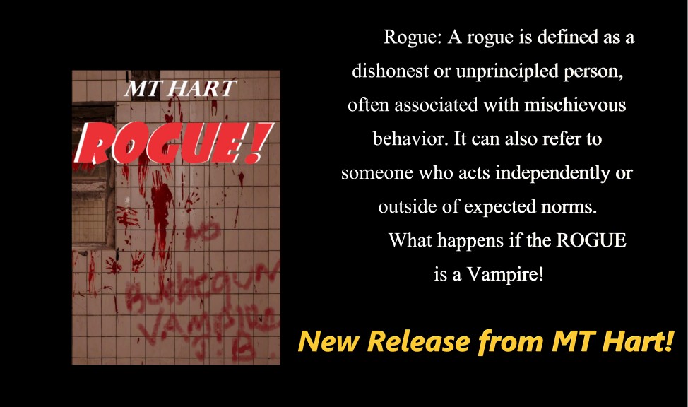 Tweeterforyou1's tweet image. New release and the 9th novel from @mthart12!
ROGUE: A dishonest or unprincipled person, often associated with mischievous behavior. It can also refer to someone who acts independently or outside of expected norms.
What if the ROGUE is a VAMPIRE!

amazon.com/dp/B0DJWXPXN6