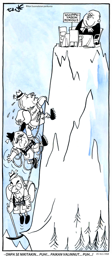 Kas Kari sen piirsi jo ...
Huipputason kokous 1958.
Kuvassa vuoren huipulla Neuvostoliiton johtaja Nikita Hruštšov ja kokoukseen kiipeämässä Iso-Britannian ulkoministeri Lloyd, toisena horjuen Ranskan ulkoministeri Pineau ja muitten kannateltavana  Yhdysvaltojen ulkoministeri