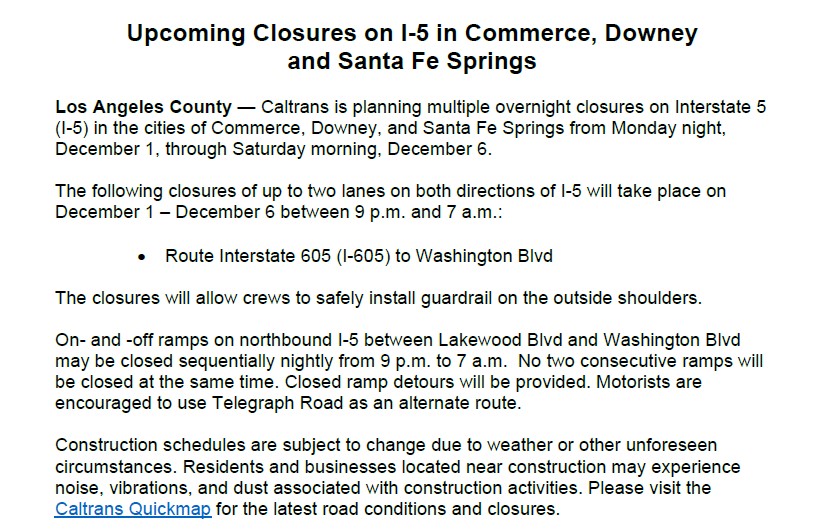 CaltransDist7's tweet image. 🚧TRAFFIC ADVISORY 🚧
@CaltransDist7 is planning multiple overnight closures on I-5 in the cities of Commerce, Downey, and Santa Fe Springs from Monday night, December 1, through Saturday morning, December 6. Check Quickmap.dot.ca.gov for updates. Details👇