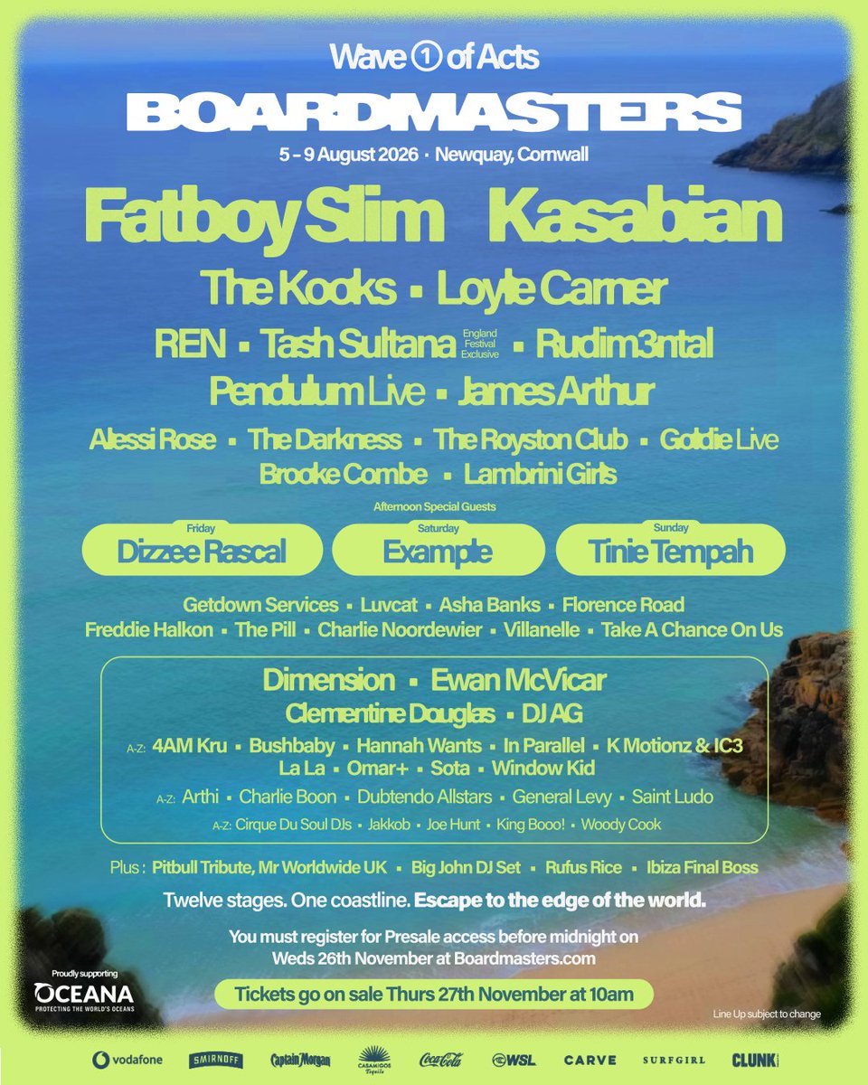 boardmasters's tweet image. Say hello to your first Boardmasters 2026 acts.

@FatboySlim 
@KasabianHQ 
@LoyleCarner 
@thekooksmusic 

👉 Presale starts Thurs 27th November 10am

⚠️ Sign up before Weds 26th November at midnight for your 24-hour head start and to get Tier 1 ticket access.