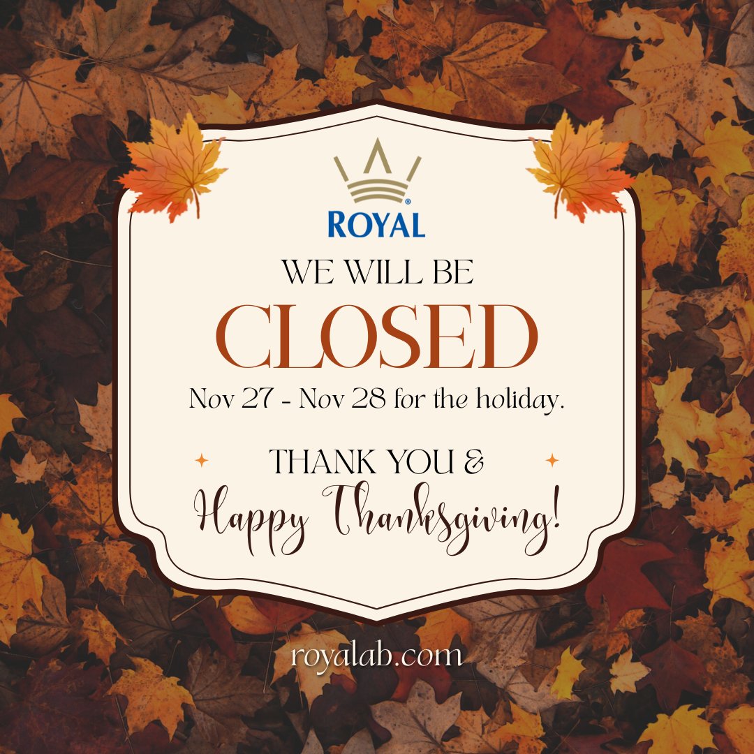 All Royal locations will be closed on November 27 and 28 in observance of Thanksgiving. To ensure on-time delivery by Wednesday, please place your orders by 3pm today. Wishing everyone a safe, healthy, and happy Thanksgiving! 🦃🍗