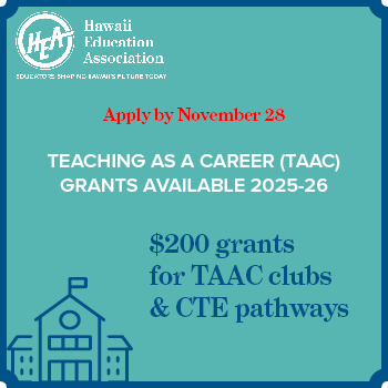 Don't forget to apply for our $200 Teaching As A Career (TAAC) grant by end of day today! The TAAC program supports both student clubs and the Career and Technical Education (CTE) pathways at the Hawaii Department of Education public schools.  Apply now: hawaiieducationassociation.org/programs/TAAC.