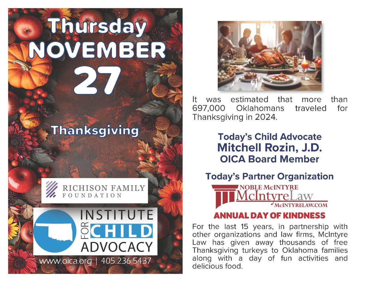 It's #Thanksgiving! It was estimated that more than 697,000 Oklahomans traveled for Thanksgiving 2024. Today's child advocate is Mitchell Rozin, J.D., OICA Board Member. Our partner is McIntyre Law.