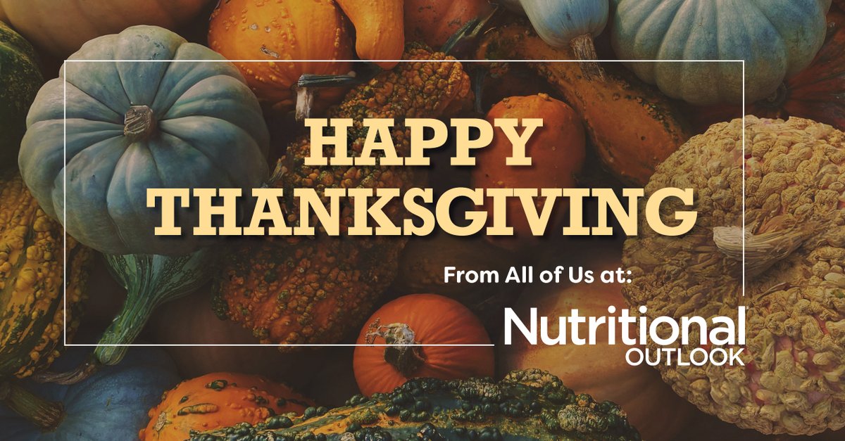 Happy Thanksgiving from Nutritional Outlook! We're grateful for our community and industry partners.