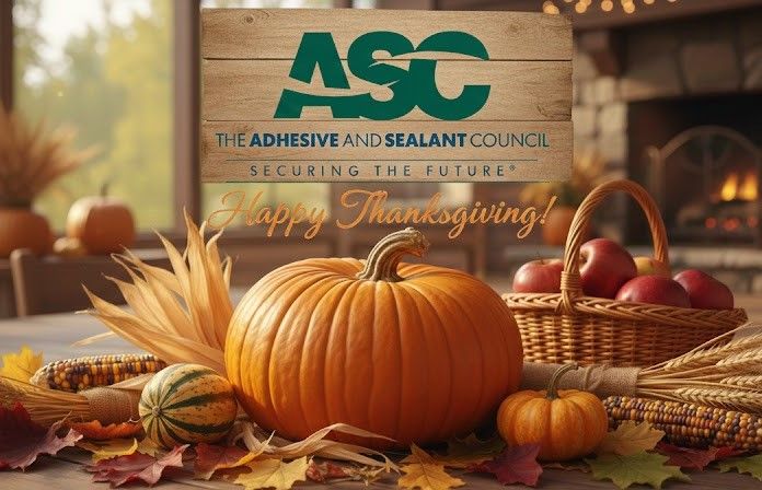 ASCouncil's tweet image. As we gather with family and friends this Thanksgiving, we want to extend our gratitude to the entire #adhesive &amp;amp; #sealant industry. Thank you for your commitment to moving our industry forward. We’re proud to support you! Wishing you and your loved ones a joyful Thanksgiving.