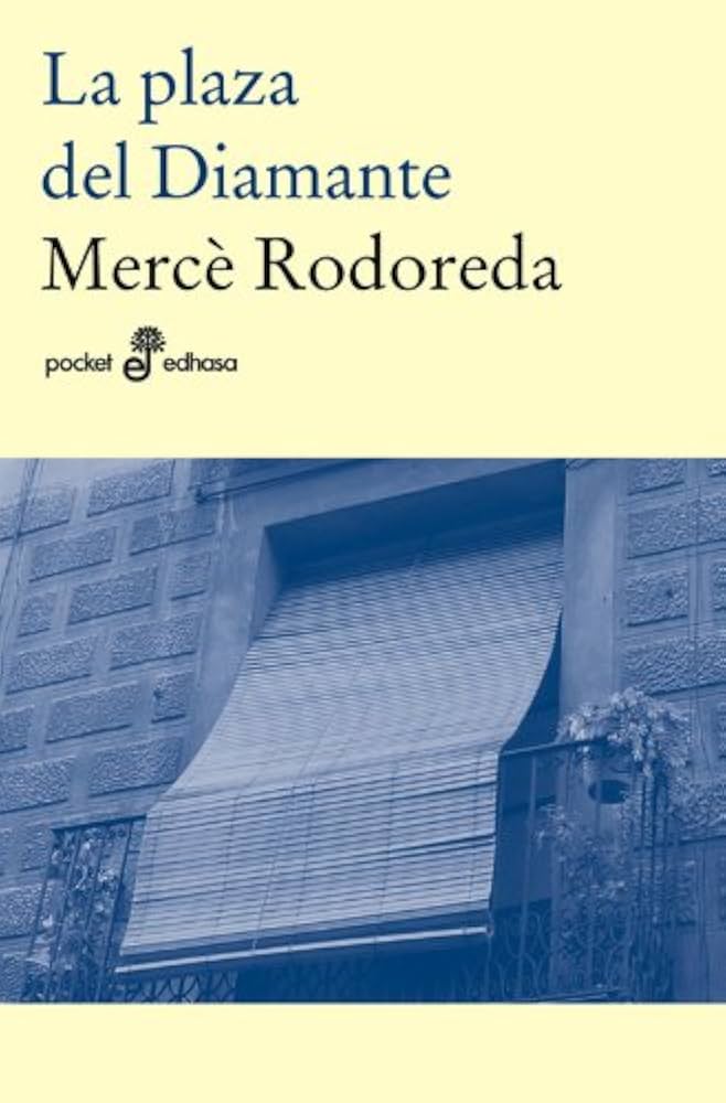 Qué maravilla es "La plaza del Diamante" de Mercé Rodoreda.