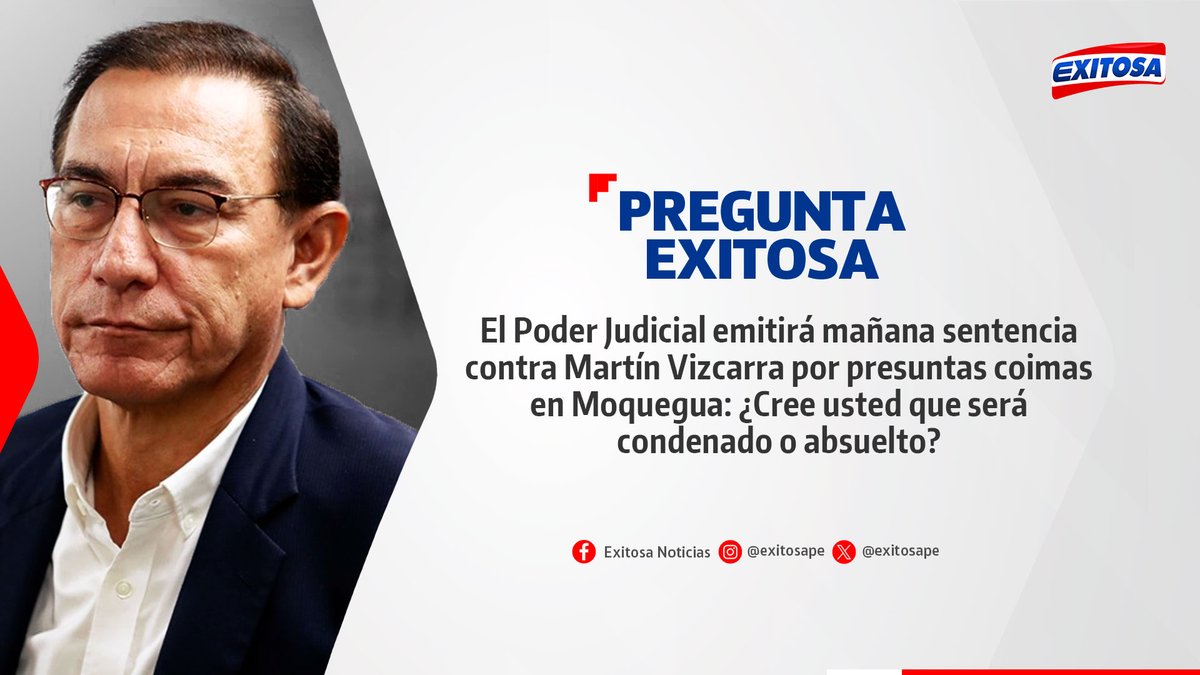 exitosape's tweet image. 🔴🔵 ¡Participa en la #PreguntaExitosa! 🚨📢

El Poder Judicial emitirá mañana sentencia contra Martín Vizcarra por presuntas coimas en Moquegua: ¿Cree usted que será condenado o absuelto?

🌐 Más información: exitosanoticias.pe