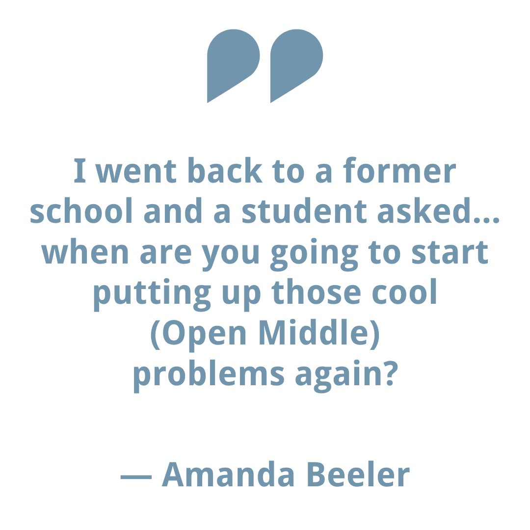 openmiddle's tweet image. This quote from Amanda Beeler is something every teacher wants to hear. #iteachmath #teacher #teachers #teacherlife #math #mathteacher #matheducation #openmiddlemath #openmiddle #learning #criticalthinking #teacherhacks #teacherhack #edu