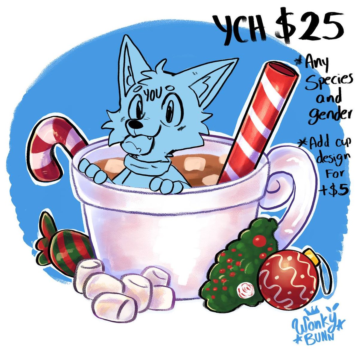 Howdyy! 
Do you want some Hot Cocoa? :3 
YCH Available only for $25!
*Any Species and gender
You can also add a custom cup design for + $5 :3
DM for more info! <3 
t.me/WonkyBunny