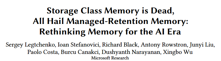semicon_wiz's tweet image. Very interesting paper by Microsoft Research. They argue that emerging memory technologies do not need non-volatility to out-compete HBM. The software/hardware can play around their limited retention time instead.