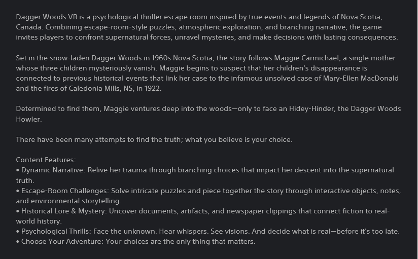 RoccoVR4Player's tweet image. **NEW #PSVR2 GAMES**

𝐃𝐀𝐆𝐆𝐄𝐑 𝐖𝐎𝐎𝐃𝐒 𝐕𝐑

Develop &amp;amp; Published by @ParacosmStudio

A psychological thriller escape room inspired by true events and  legends of Nova Scotia, Canada. 

Wishlist➡️store.playstation.com/en-us/concept/…