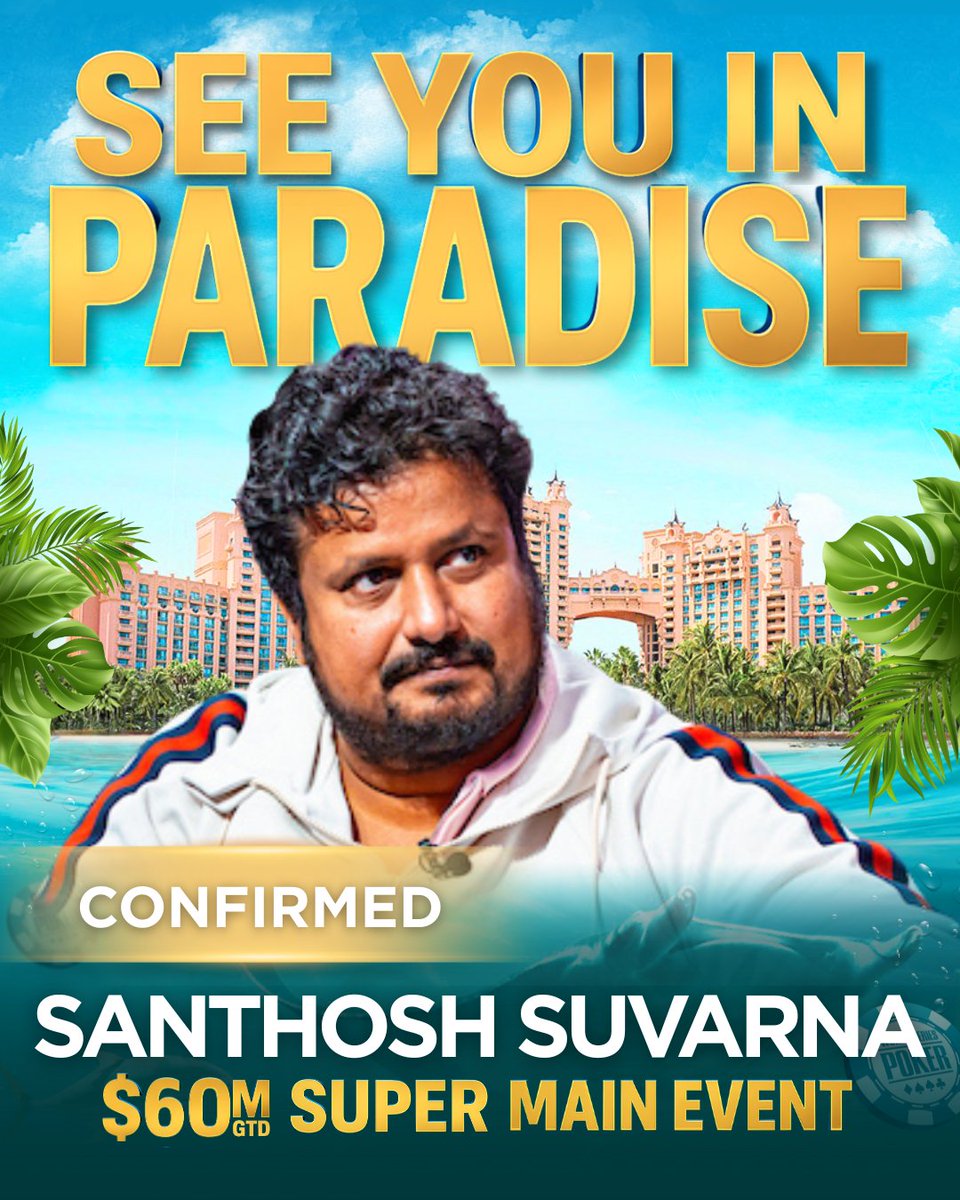 WSOP's tweet image. From nosebleed cash games to Super High Rollers, he’s battled the best around the globe — now he takes on The Bahamas.

Santhosh Suvarna is officially confirmed for the $60M GTD Super Main Event at WSOP Paradise.

Big stakes. Big energy. Big players.

Let the island action begin!