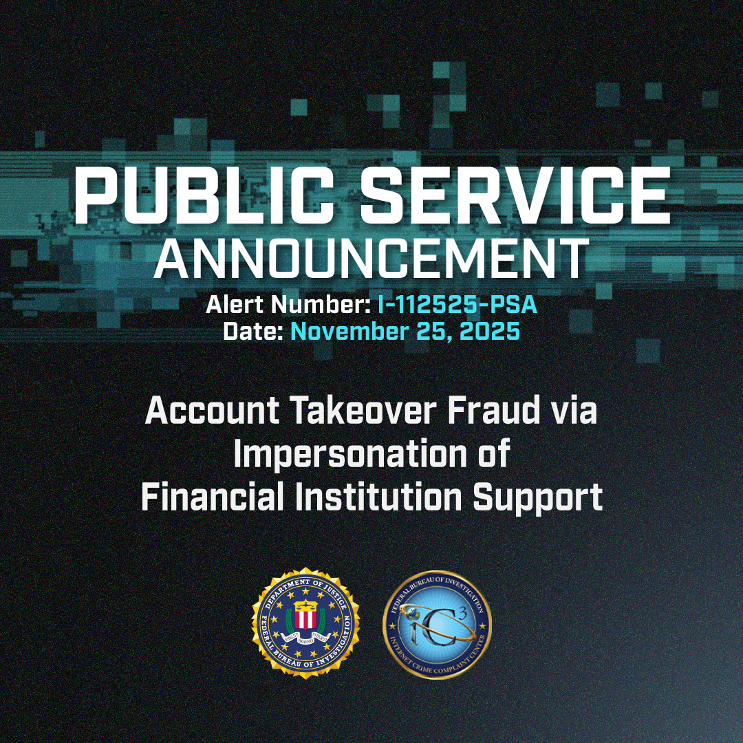 The FBI released a PSA on cyber criminals using phishing and social engineering techniques to impersonate financial institutions and “take over” accounts. See tips on preventing an account takeover and how to report suspected fraud: ic3.gov/PSA/2025/PSA25…