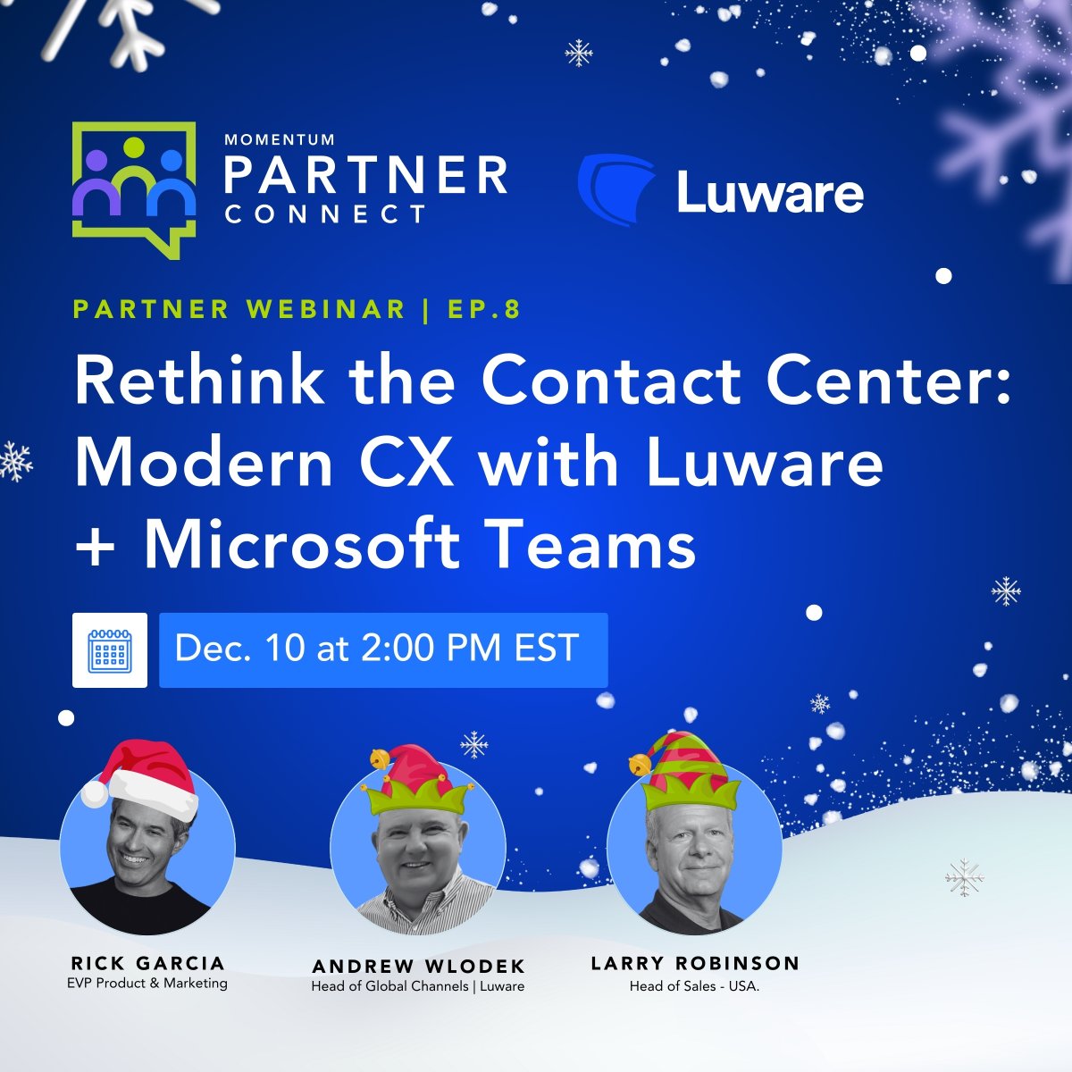 We are ending the year with a special holiday edition of Partner Connect filled with new ideas for 2026.

Join Momentum and Luware for a live session happening December 10 at 2 PM ET. Save your spot: loom.ly/FrjxK2k