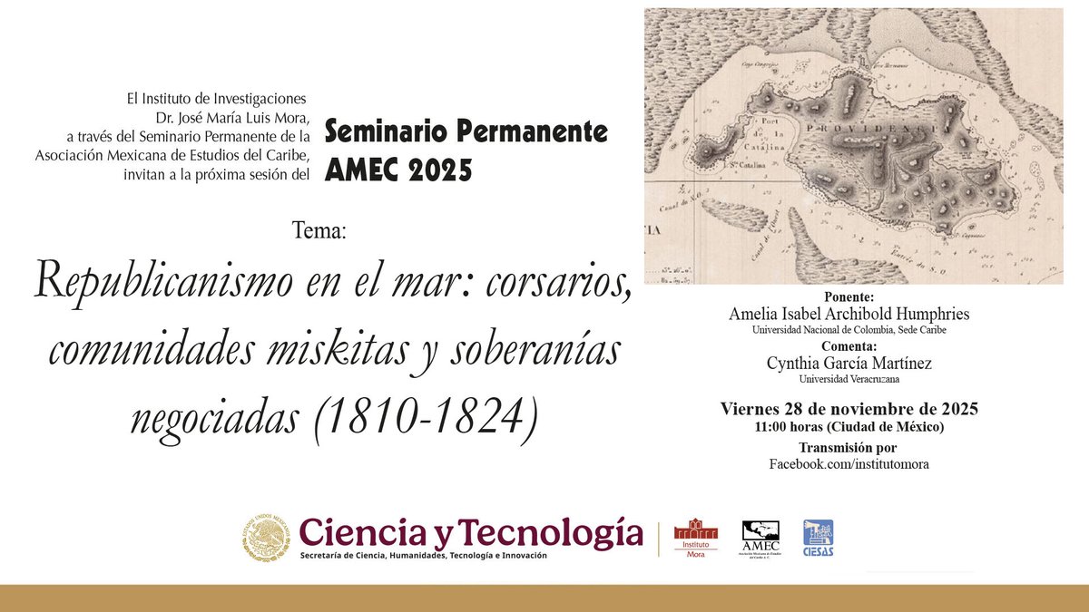 📣Próxima sesión del Seminario Permanente AMEC.
Tema: Republicanismo en el mar: corsarios, comunidades miskitas y soberanías negociadas (1810-1824).
Ponente: Amelia Isabel Archibold Humphries.
🗓️Viernes 28 de noviembre, 11:00 horas
👩‍💻Transmisión por Facebook Live.