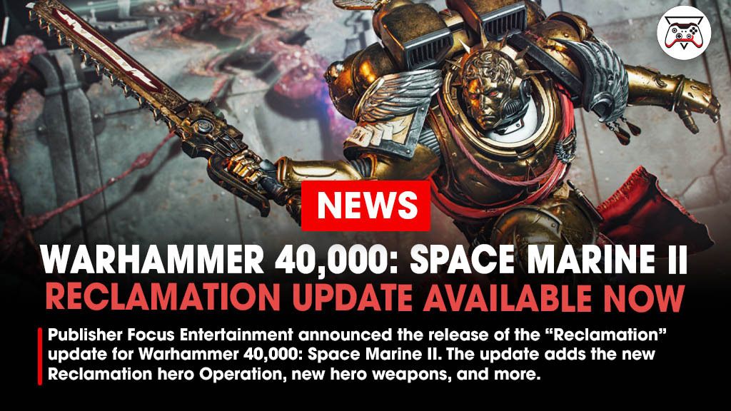Focus Entertainment and developer Saber Interactive have announced the release of the “Reclamation” update for Warhammer 40,000: Space Marine II. The update adds the new Reclamation Operation, and new weapons, and more.

Link - bit.ly/4pAzUTC
#SpaceMarine2 #SpaceMarine