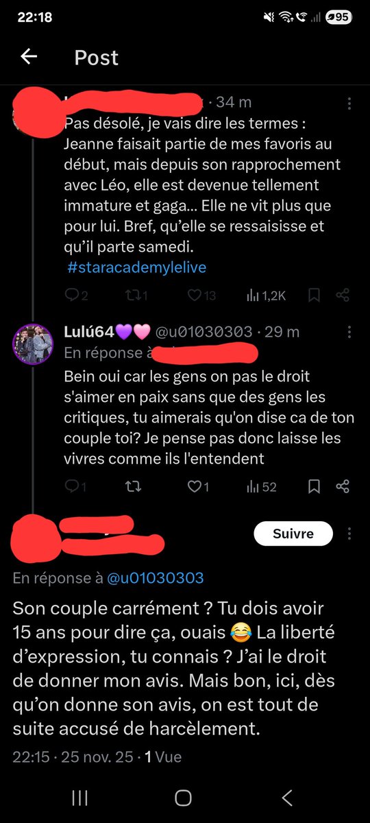 Faite vous soigner sur se réseaux, donc pour vous donner son avis c'est traiter une jeune de 22ans "d'immature" et dire qu'elle vie que par rapport a un mec, ensuite bloquer pour fuir la conversation... bref,  je répète vous etes des harceleurs ici! #StarAcademyLeLive