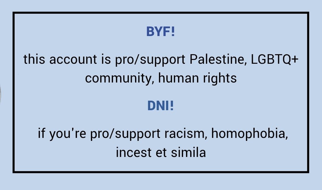 This is in my fuckin carrd btw, if you're against this I DO NOT WANT YOU to FOLLOW or even INTERACT
I don't want anymore fuckin racist, homophobes or people against human rights