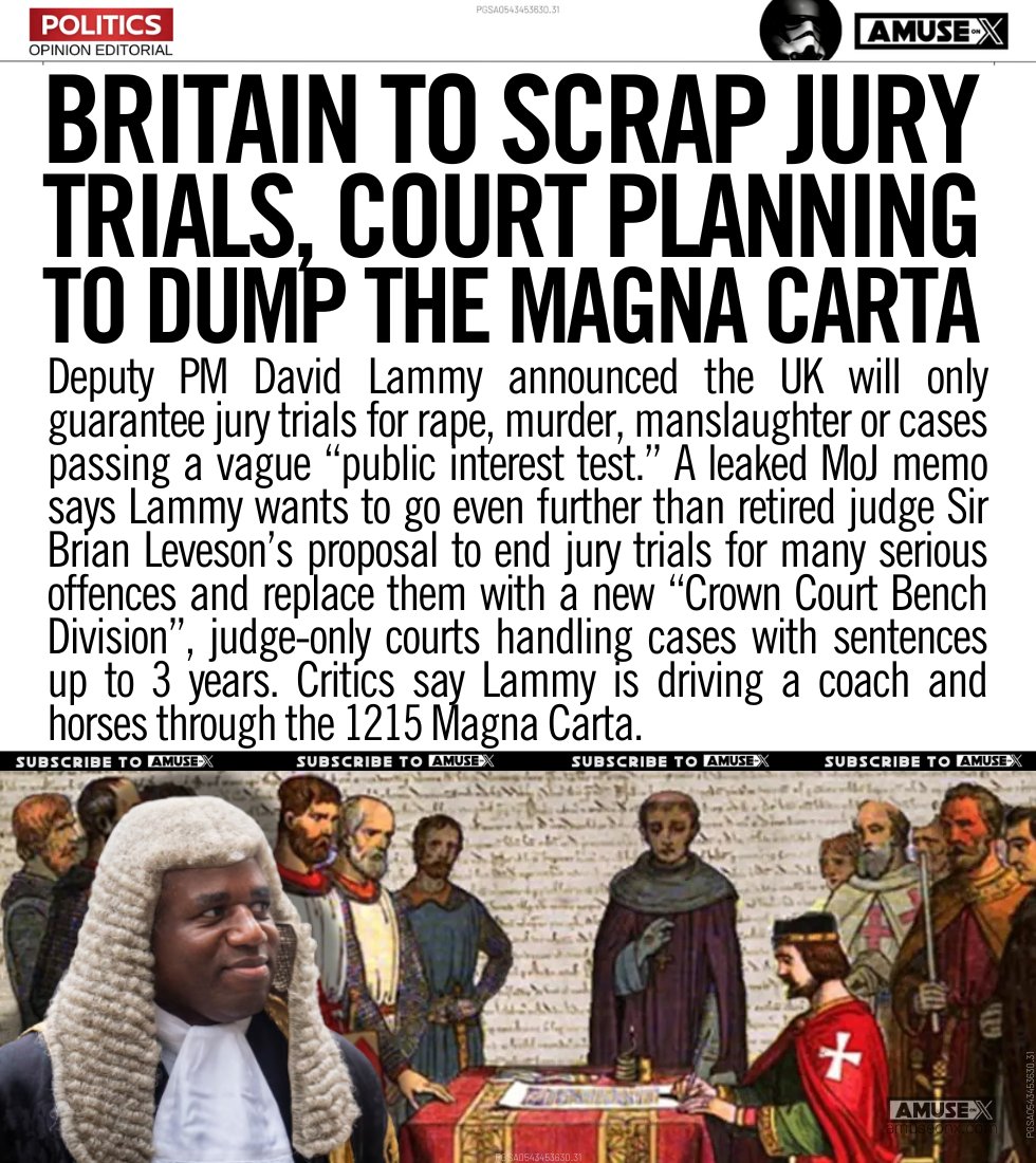 UK: Justice Secretary Lammy now wants to replace jury trials with judge-only courts, going further than Leveson’s plan and gutting 800 years of Magna Carta protections. Jury rights are being erased.

BBC reports Deputy PM David Lammy will restrict jury trials to only the gravest