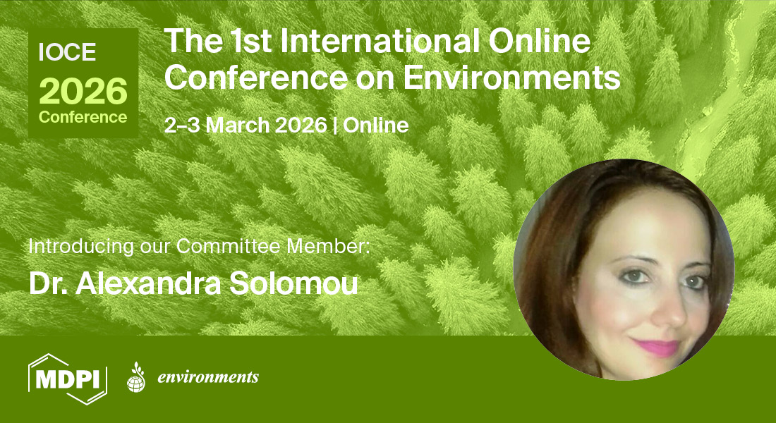 Environ_MDPI's tweet image. We are pleased to announce that Dr. Alexandra Solomou has joined the Conference Committee of the 1st International Online Conference on Environments!

Online on 2-3 March 2026
brnw.ch/21wWtSc
Submit your abstract: brnw.ch/21wWtSa
Register: brnw.ch/21wWtSb