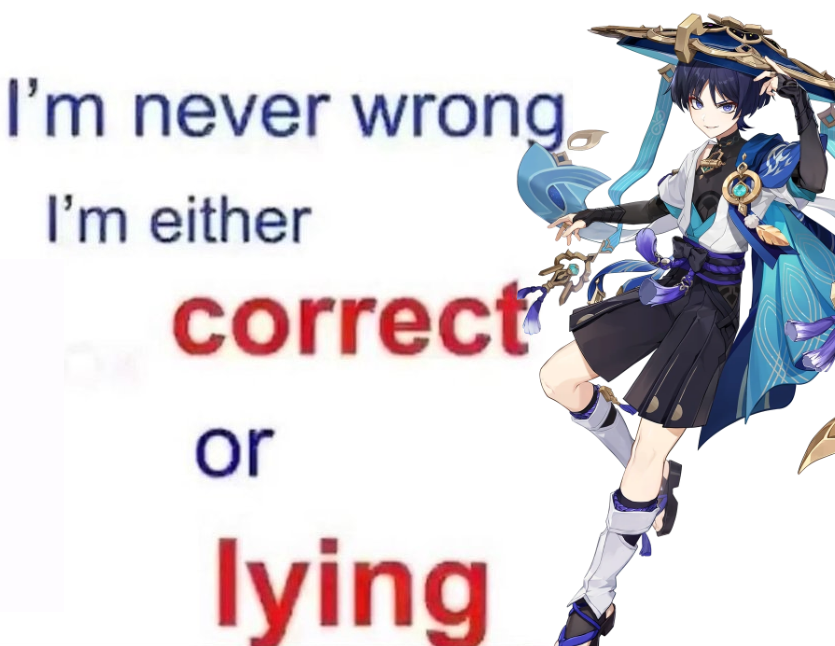 Scara the type of guy to lie and then when people go "omg really?" he just deadpan says no