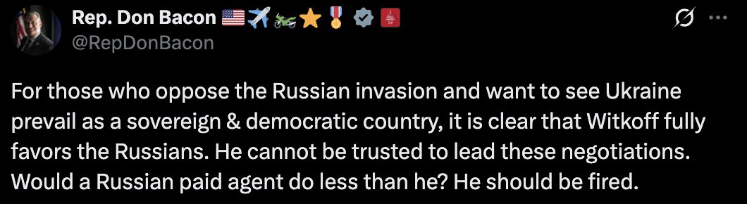 US Republican Congressman Don Bacon (<a href="/RepDonBacon/">Rep. Don Bacon 🇺🇸✈️🏍️⭐️🎖️</a>) calls for the firing of Witkoff due to his apparent Pro-Russian stance.