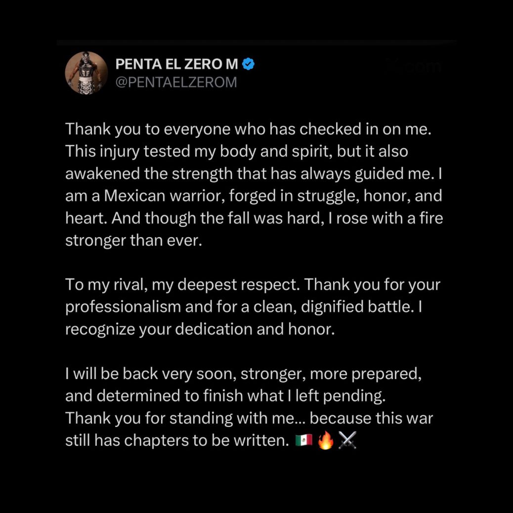 Penta comments after sustaining an injury last night on #WWERAW:

“This injury tested my body and spirit, but it also awakened the strength that has always guided me. I am a Mexican warrior, forged in struggle, honor, and heart.

I will be back very soon, stronger, more prepared,