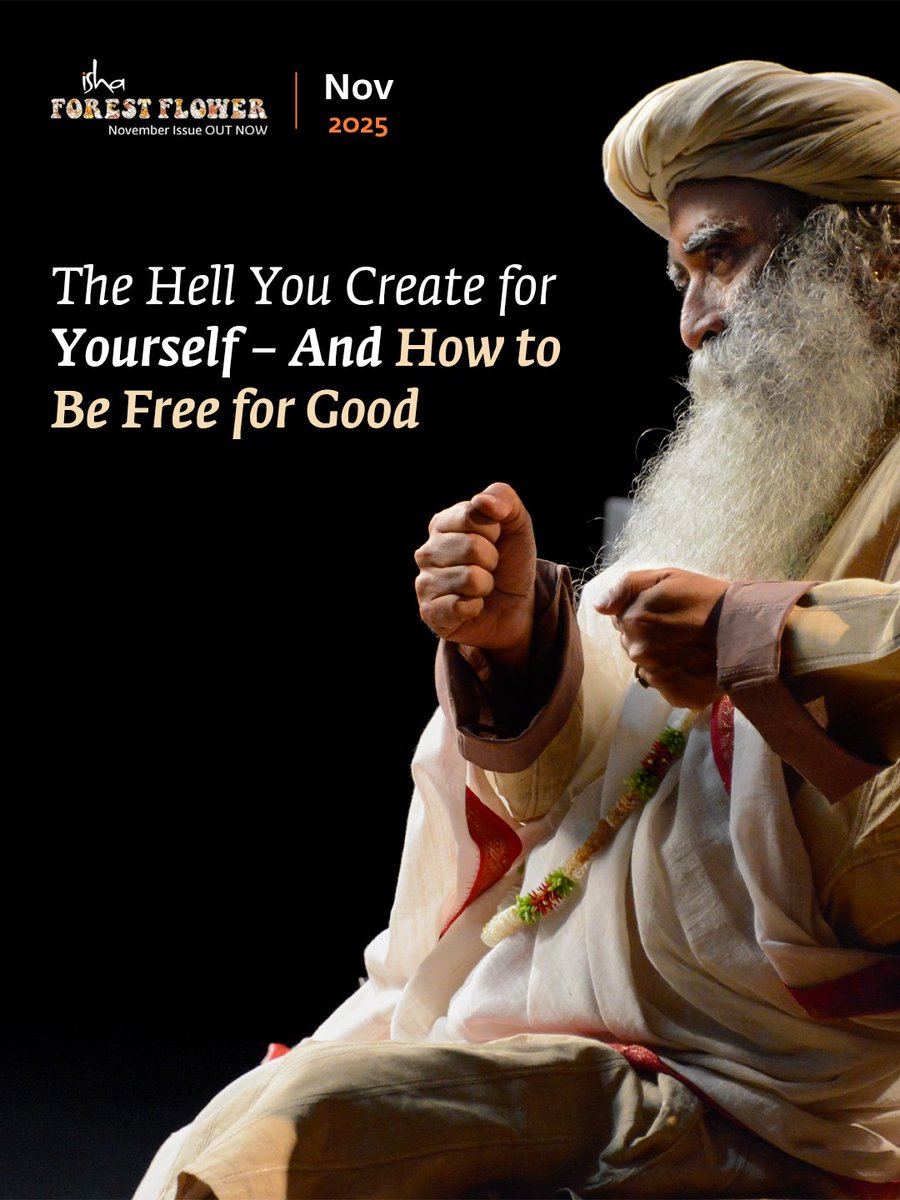 ishafoundation's tweet image. The hardest prison to escape is the one you&apos;ve unknowingly built within.

Sadhguru explores the invisible patterns that trap us — and how to become free for good.

Read the full story in the November edition of Isha Forest Flower – OUT NOW: isha.co/ForestFlower-N…