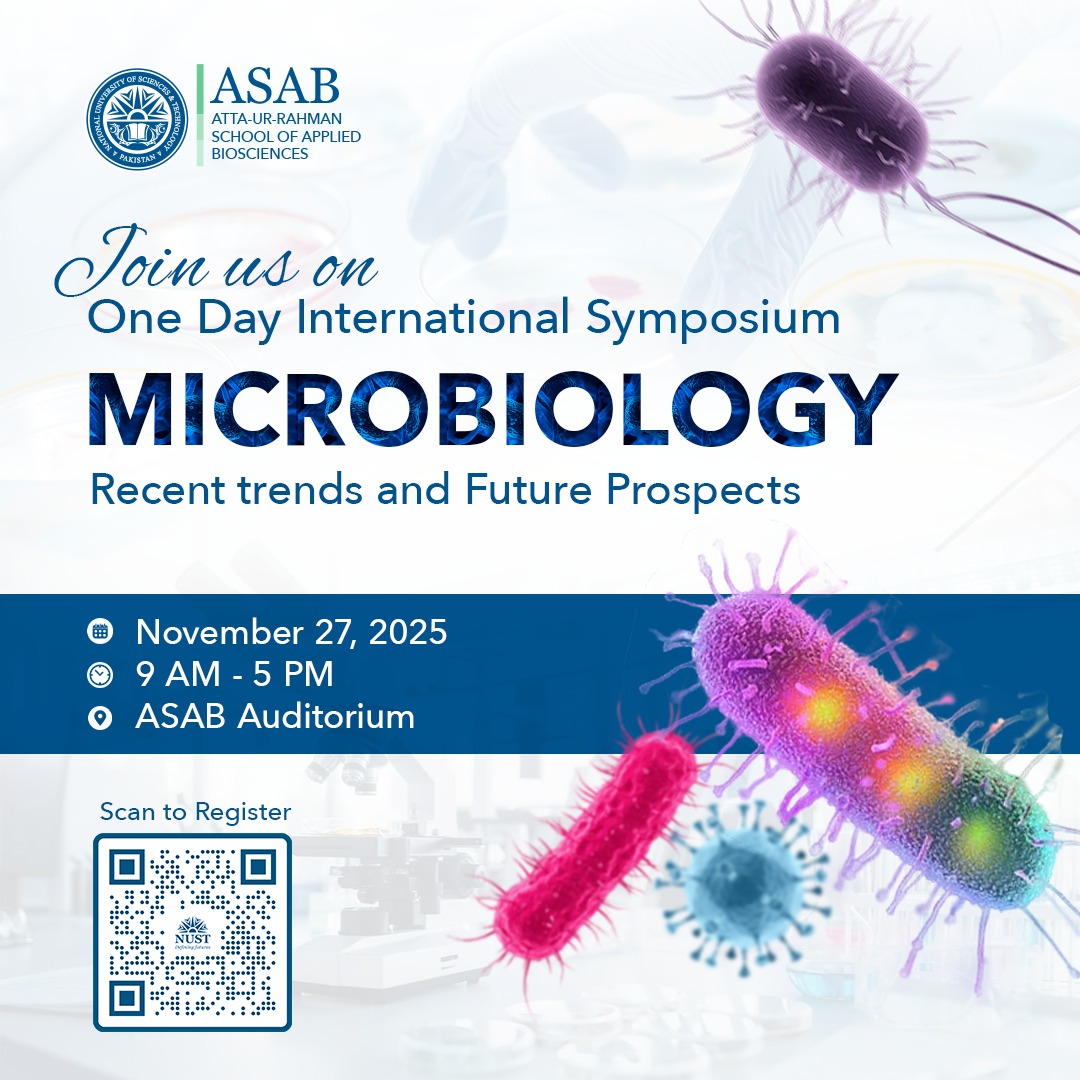 NUST Atta ur Rahman School of Applied Biosciences (ASAB) is hosting a One-Day International Symposium on Microbiology: Recent Trends &amp; Future Prospects.

November 27, 2025 | 9 AM–5 PM | ASAB Auditorium

Apply via lnkd.in/djpYdC3h or scan to apply.

#NUST  #ASAB
