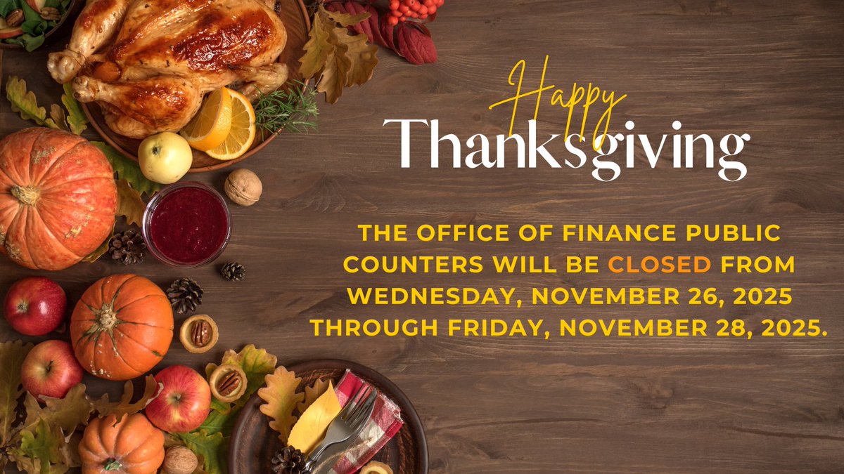 The Office of Finance public counters will be closed from Wednesday, November 26, 2025 through Friday, November 28, 2025.  Happy Thanksgiving!