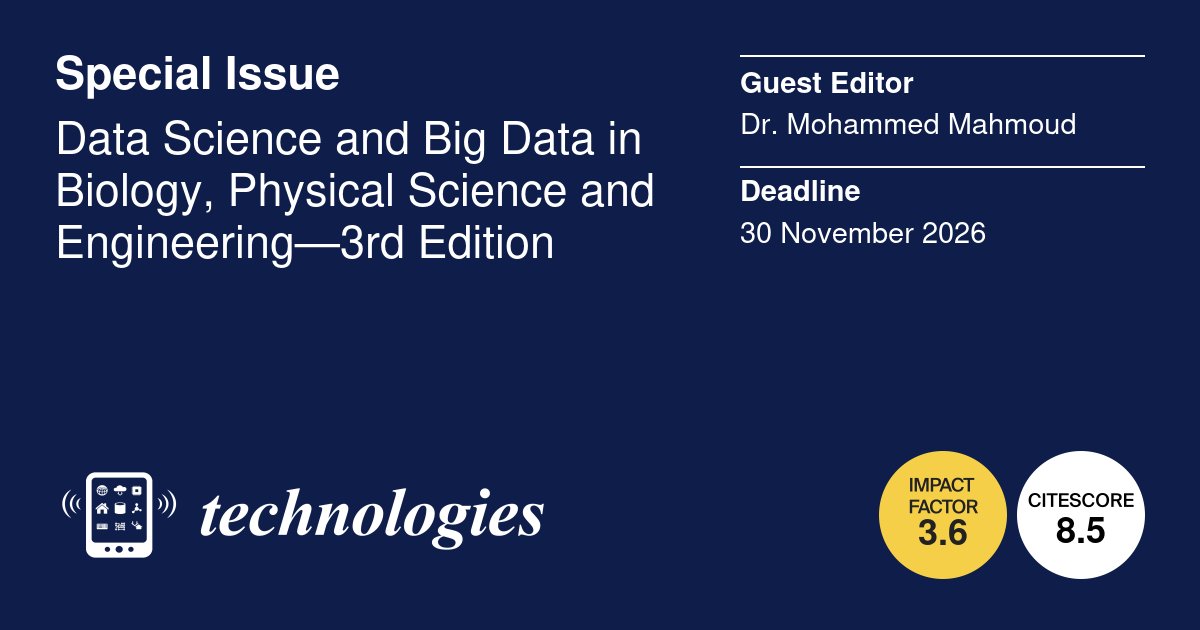 🚀 Call for Papers 

📡Data Science and Big Data in Biology, Physical Science and Engineering—3rd Edition

👥 Guest Editor: Dr. Mohammed Mahmoud

🗓 Deadline: 30 November 2026

mdpi.com/si/258056
#datascience
#bigdata
#machinelearning
#deeplearning
#artificialintelligence