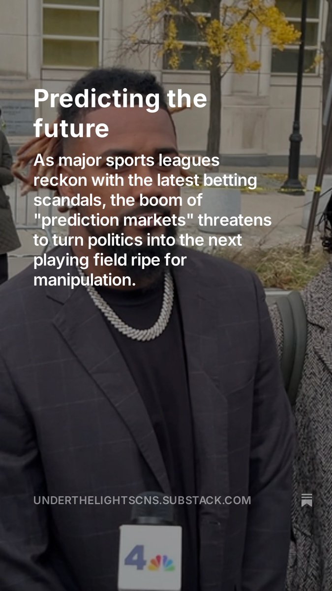 CourthouseNews's tweet image. As major sports leagues reckon with the latest betting scandals, the boom of "prediction markets" threatens to turn politics into the next playing field ripe for manipulation. 

Read more in today's edition of Under the Lights: underthelightscns.substack.com/p/predicting-t…