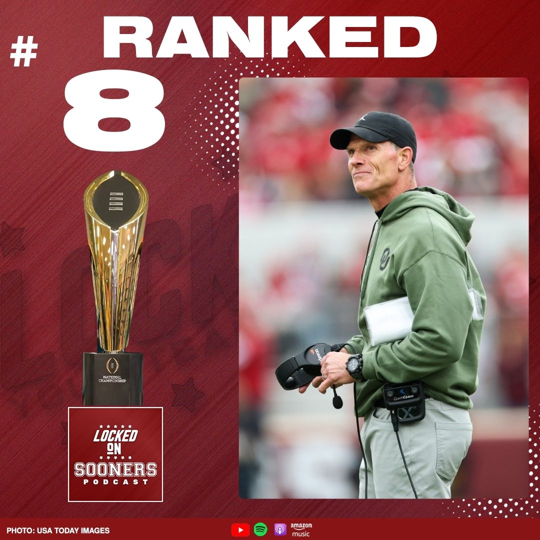 LockedOnSooners's tweet image. College Football Playoff Ranking has #Sooners at #8. How we feeling #SoonerNation?
