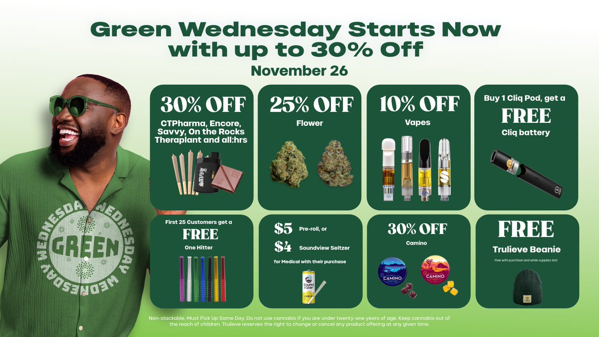 💚🌿 Green Wednesday starts NOW! Score up to 👏30% OFF select products👏, 25% OFF flower, and 10% OFF vapes! Plus, freebies like Cliq batteries✨, Trulieve beanies🥳 , and more! Don’t wait—SHOP NOW and save BIG: spr.ly/60187o00g
