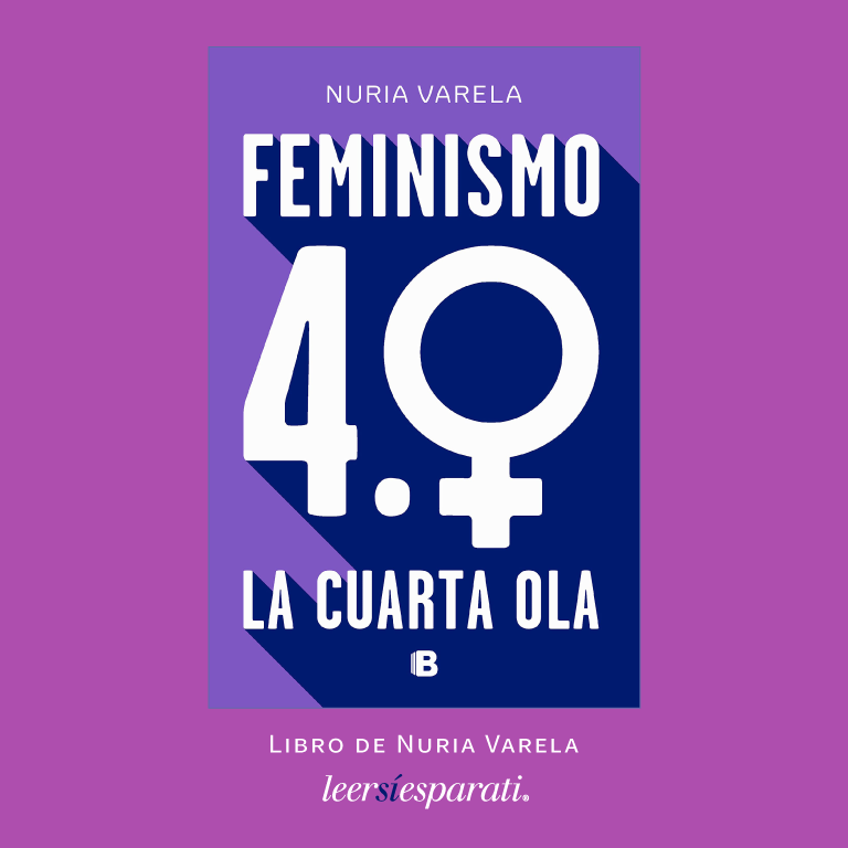 Leersiesparati's tweet photo. Con “Feminismo 4.0 la cuarta ola” @NuriaVarela le da continuidad a sus ideas de su primer libro: “Feminismo para principiantes”. ‘...el fenómeno extraordinario es el hartazgo de millones de mujeres...’ De #EdicionesB. #Leer #Escribir #Libros #Feminismo #Igualdad #FelizMartes https://t.co/tw32WoxIHE