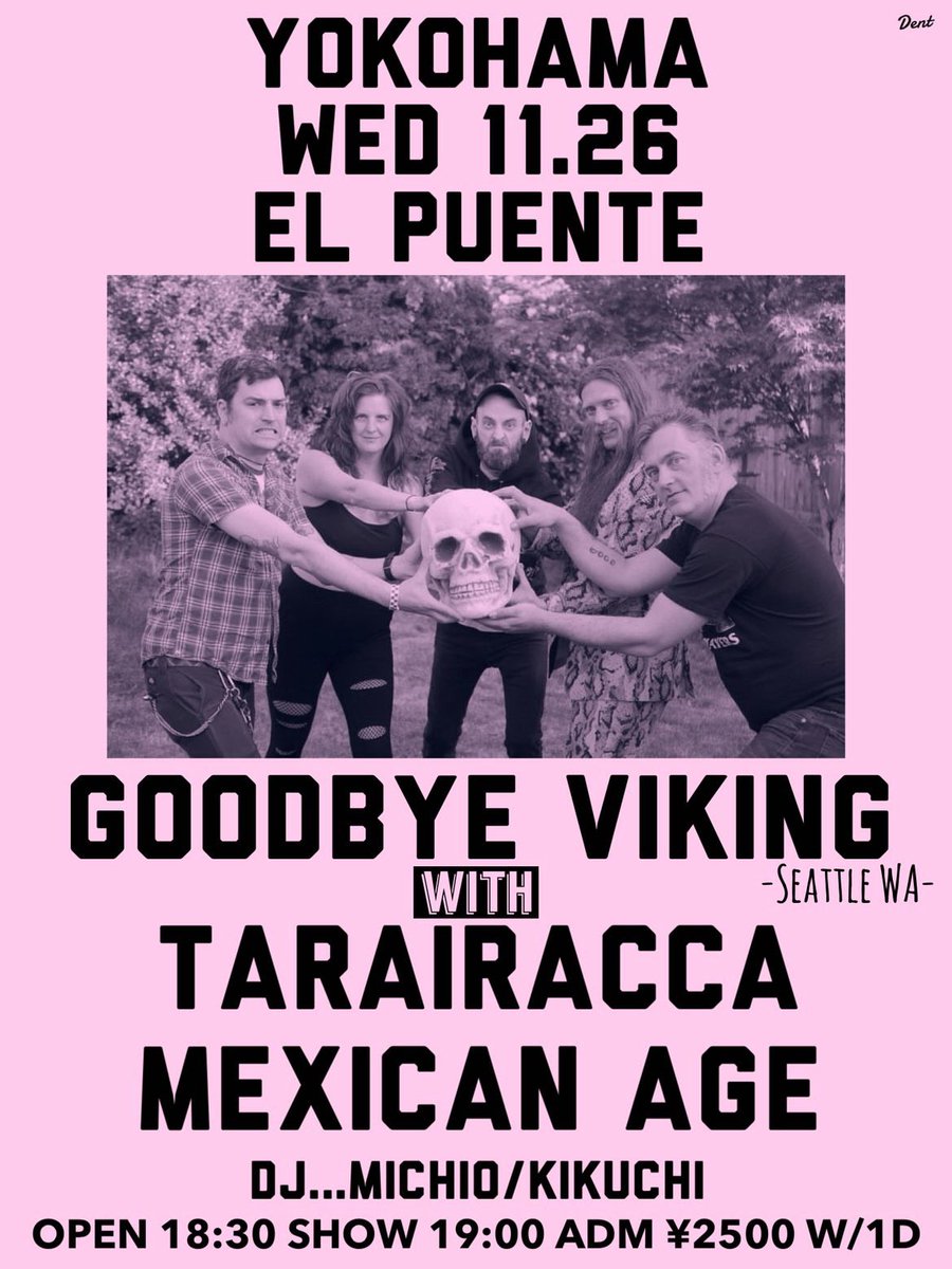 怒涛の11月！本日より後半戦スタート！！！

◆11/26(水)◆
【GOODBYE VIKING JAPAN TOUR 2025 TOUR FINAL】

GOODBYE VIKING (Seattle, WA)
TARAIRACCA
MEXICAN AGE

[DJ] MICHIO/KIKUCHI

18:30/19:00
¥2500+1D(500)