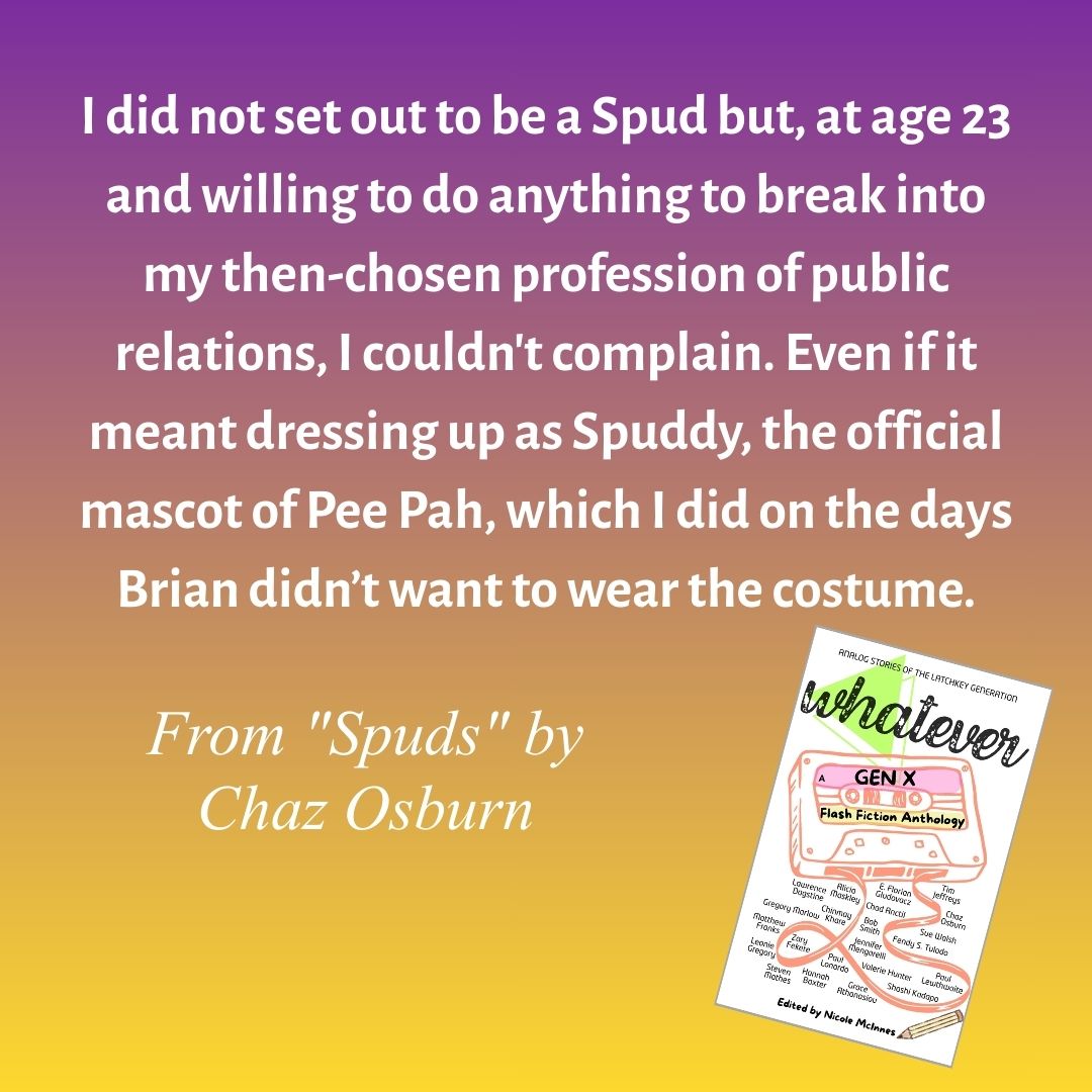 Happy Thanksgiving, everyone! Enjoy this tale from Chaz Osburn celebrating the glorious yet humble potato. 🦃🥔
Read it and other Gen X-themed stories in WHATEVER: A Gen X Flash Fiction Anthology!

Available here (link also in bio): a.co/d/64aSXFb
#genx #thanksgiving