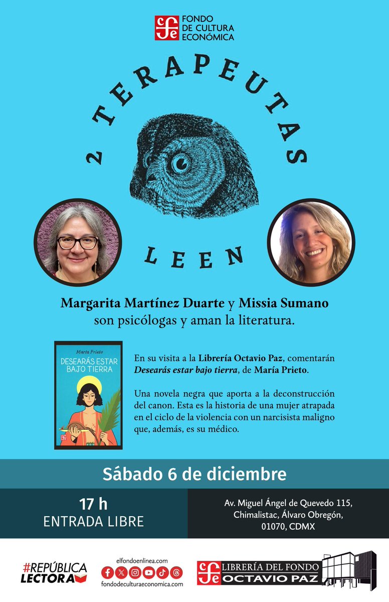 FCEMexico's tweet image. Acompaña a las psicólogas Margarita Martínez y Missia Sumano en &quot;2 Terapeutas Leen&quot;. Analizaran &quot;Desearás estar bajo tierra&quot; de Marta Prieto, una novela sobre narcisismo maligno y violencia.
Te esperamos el 6 de diciembre a las 17h en la #LibreríaOctavioPaz #RepúblicaLectora
