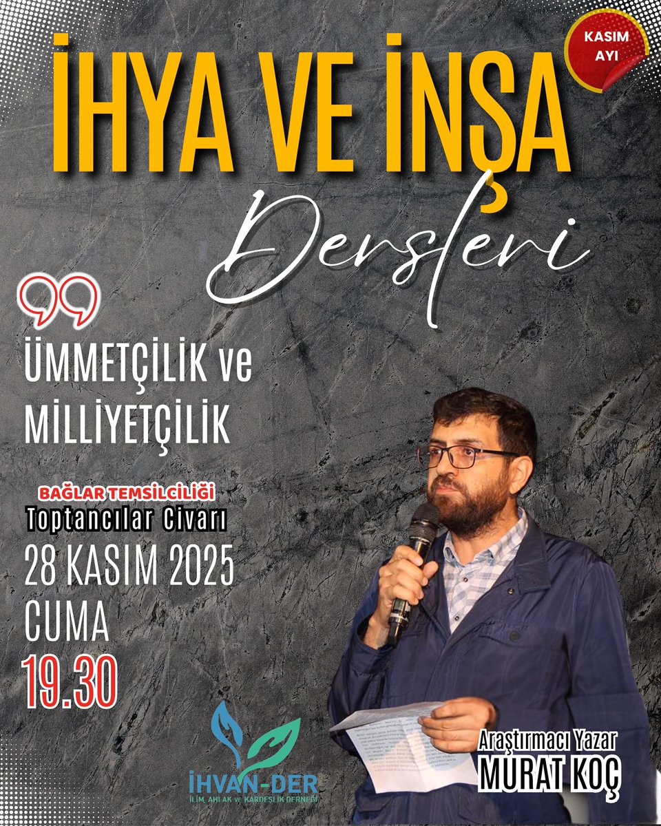 Aylık olarak gerçekleştirdiğimiz 
"İhya ve İnşa Dersleri" kaldığımız yerden devam ediyor. 
🔻 Hatip: 
Murat KOÇ
🔻 Konu:
"Milliyetçilik ve Ümmetçilik"
🔻Program erkeklere yöneliktir.
🗓️ 28 Kasım 2025 Cuma
🕢 Saat: 19.30
🔻 Bağlar Temsilciliği
